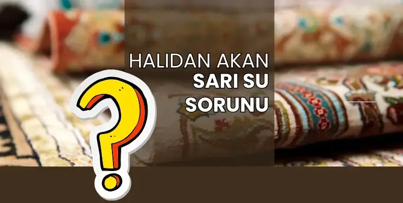 hali yıkandıktan sonra neden sarı su gelir